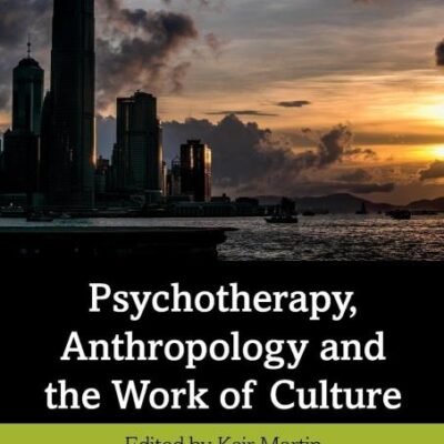 Psychotherapy, Anthropology and the Work of Culture