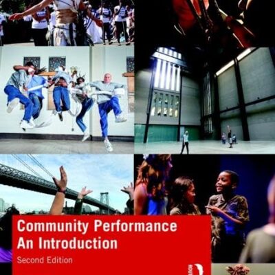 COMMUNITY PERFORMANCE : AN INTRODUCTION, 2ND EDITION