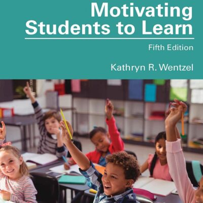 MOTIVATING STUDENTS TO LEARN, 5TH EDITION