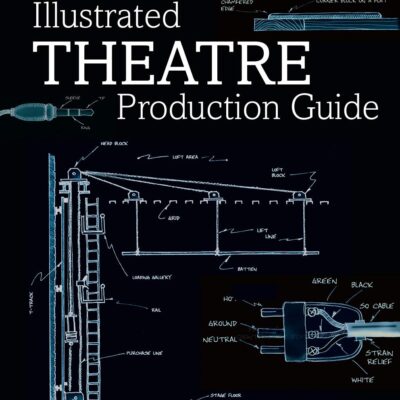 ILLUSTRATED THEATRE PRODUCTION GUIDE , 4TH EDITION