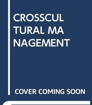 CROSS CULTURAL MANAGEMENT : A TRANSACTIONAL APPROACH