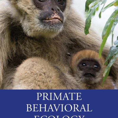 PRIMATE BEHAVIORAL ECOLOGY, 6TH EDITION