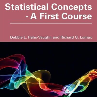 STATISTICAL CONCEPTS - A FIRST COURSE, 1ST EDITION