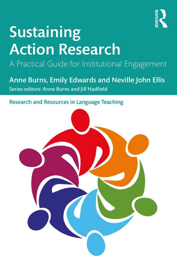 SUSTAINING ACTION RESEARCH A PRACTICAL GUIDE FOR INSTITUTIONAL ENGAGEMENT 1ED