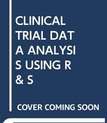 CLINICAL TRIAL DATA ANALYSIS USING R AND SAS 2ND EDITION
