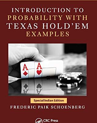 INTRODUCTION TO PROBABILITY WITH TEXAS HOLD'EM EXAMPLES, 2ND EDITION