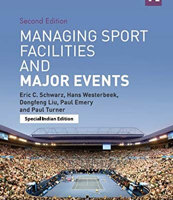 MANAGING SPORT FACILITIES AND MAJOR EVENTS 2ND EDITION