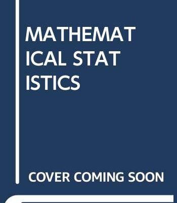MATHEMATICAL STATISTICS: BASIC IDEAS AND SELECTED TOPICS 2ND EDITION