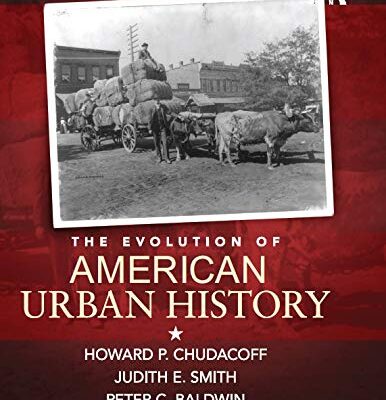 EVOLUTION OF AMERICAN URBAN HISTORY,8TH EDITION