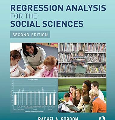 REGRESSION ANALYSIS FOR THE SOCIAL SCIENCES 2ND EDITION