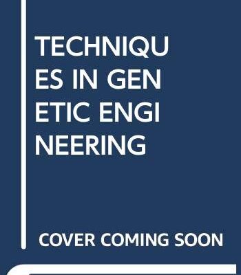 TECHNIQUES IN GENETIC ENGINEERING