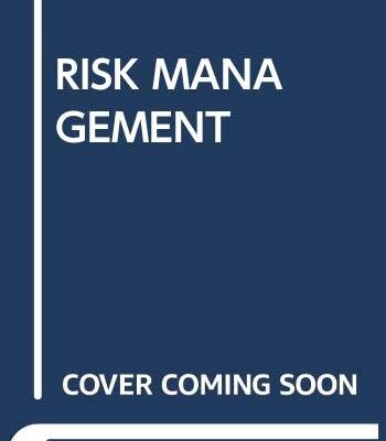 RISK MANAGEMENT: CONCEPTS AND GUIDANCE 5TH EDITION