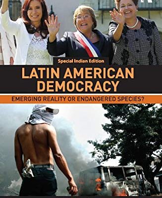 LATIN AMERICAN DEMOCRACY : EMERGING REALITY OR ENDANGERED SPECIES?, 2ND EDITION