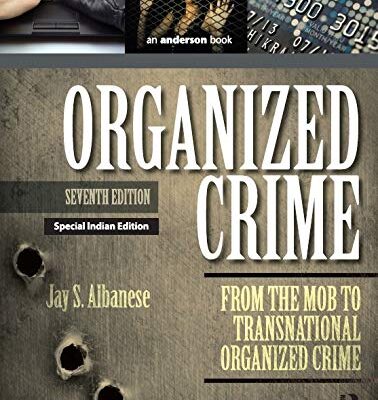 ORGANIZED CRIME : FROM THE MOB TO TRANSNATIONAL ORGANIZED CRIME 7TH EDITION