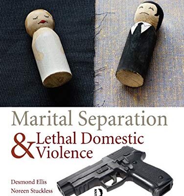MARITAL SEPARATION AND LETHAL DOMESTIC VIOLENCE