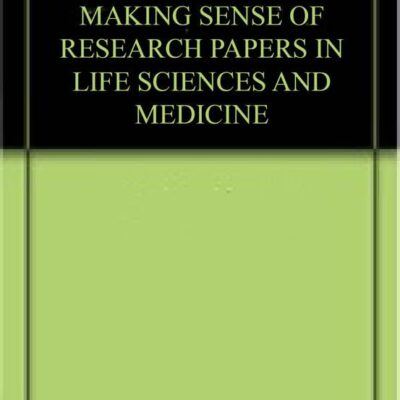 CRITICAL READING: MAKING SENSE OF RESEARCH PAPERS IN LIFE SCIENCES AND MEDICINE