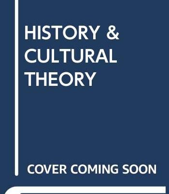 HISTORY AND CULTURAL THEORY