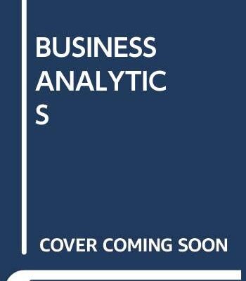 BUSINESS ANALYTICS: AN INTRODUCTION
