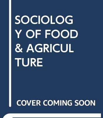 SOCIOLOGY OF FOOD AND AGRICULTURE 2ND EDITION