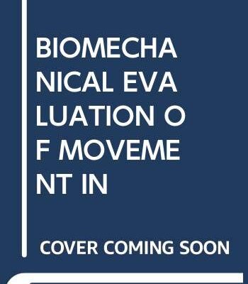 BIOMECHANICAL EVALUATION OF MOVEMENT IN SPORT AND EXERCISE 2ND EDITION