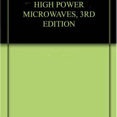 HIGH POWER MICROWAVES, 3RD EDITION