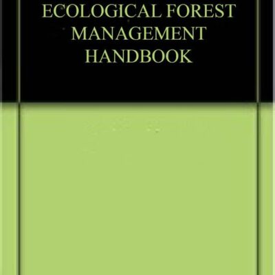 ECOLOGICAL FOREST MANAGEMENT HANDBOOK