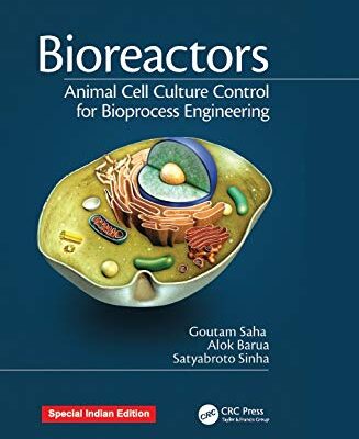 Bioreactors: Animal Cell Culture Control for Bioprocess Engineering