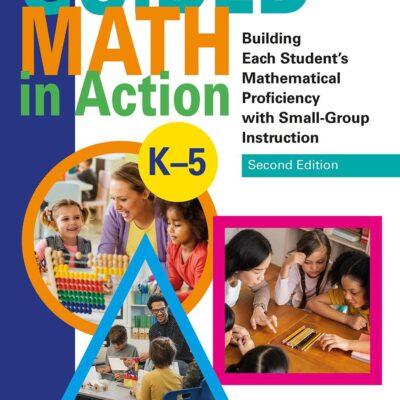 Guided Math in Action: Building Each Student's Mathematical Proficiency With Small-group Instruction