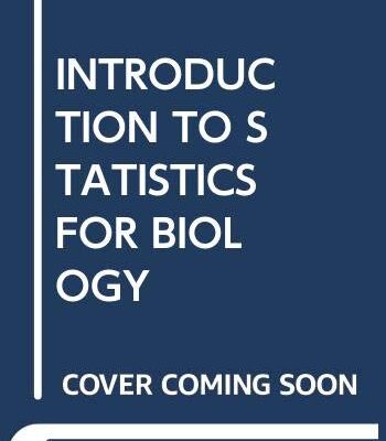 INTRODUCTION TO STATISTICS FOR BIOLOGY THIRD EDITION