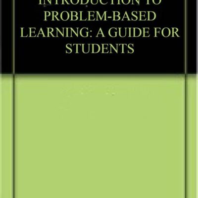 INTRODUCTION TO PROBLEM-BASED LEARNING: A GUIDE FOR STUDENTS