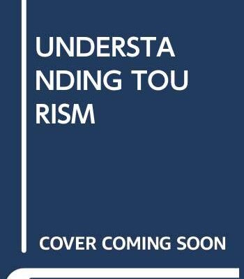 UNDERSTANDING TOURISM