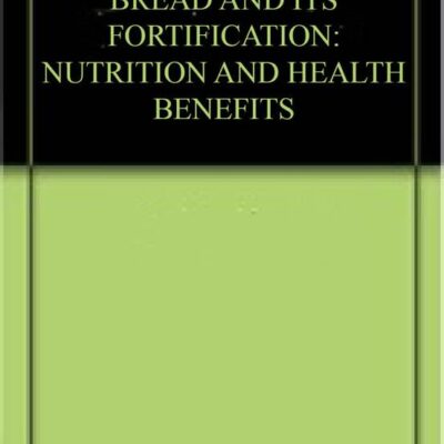 BREAD AND ITS FORTIFICATION: NUTRITION AND HEALTH BENEFITS