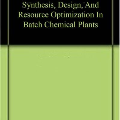 Synthesis, Design, And Resource Optimization In Batch Chemical Plants