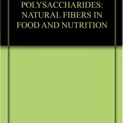 POLYSACCHARIDES: NATURAL FIBERS IN FOOD AND NUTRITION