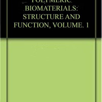 POLYMERIC BIOMATERIALS: STRUCTURE AND FUNCTION, VOLUME. 1