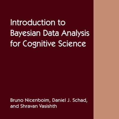 Introduction to Bayesian Data Analysis for Cognitive Science (Chapman & Hall/Crc Statistics in the Social and Behavioral Sciences)