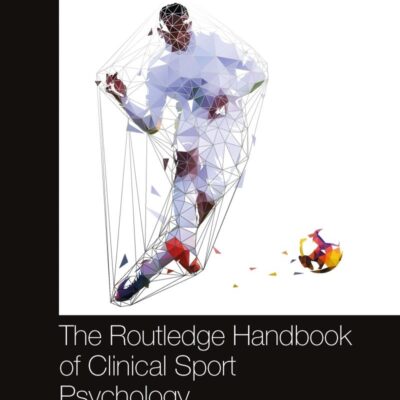 ROUTLEDGE HANDBOOK OF CLINICAL SPORT PSYCHOLOGY