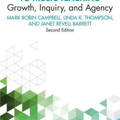 Constructing a Personal Orientation to Music Teaching: Growth, Inquiry, and Agency
