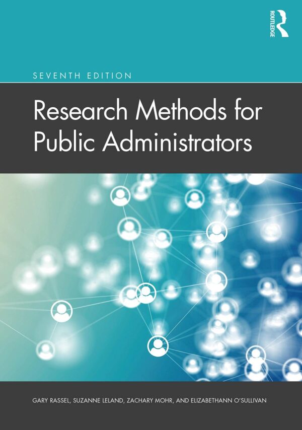 RESEARCH METHODS FOR PUBLIC ADMINISTRATORS, 7TH EDITION