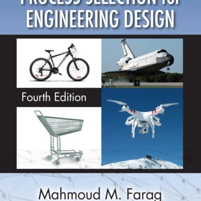 MATERIALS AND PROCESS SELECTION FOR ENGINEERING DESIGN