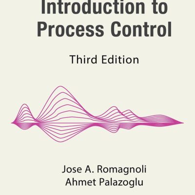 INTRODUCTION TO PROCESS CONTROL, 3RD EDITION (Chemical Industries)