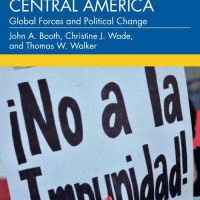 Understanding Central America: Global Forces and Political Change
