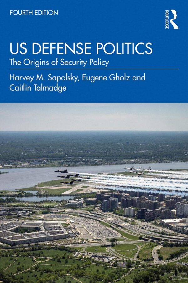 US Defense Politics: The Origins of Security Policy