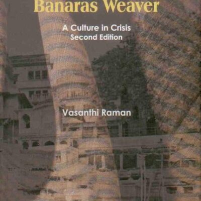 The World of the Banaras Weaver