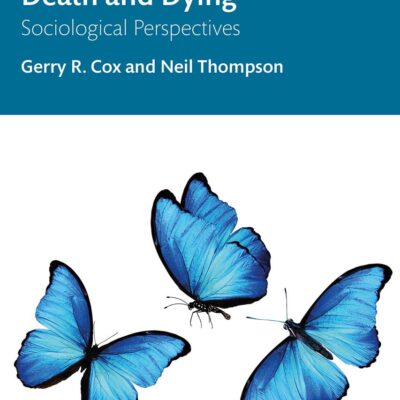 DEATH AND DYING : SOCIOLOGICAL PERSPECTIVES, 1ST EDITION