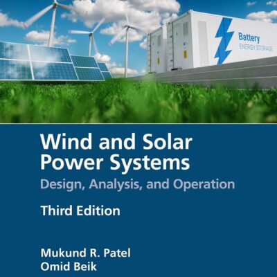 WIND AND SOLAR POWER SYSTEMS DESIGN ANALYSIS AND OPERATION 3ED (HB 2021)