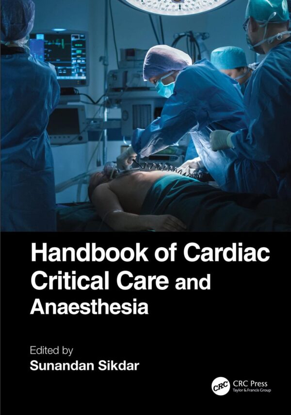HANDBOOK OF CARDIAC CRITICAL CARE AND ANAESTHESIA (PB 2024)