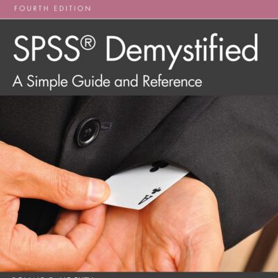 SPSS Demystified: A Simple Guide and Reference