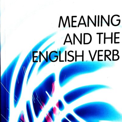 MEANING AND THE ENGLISH VERB (THIRD EDITION) ()
