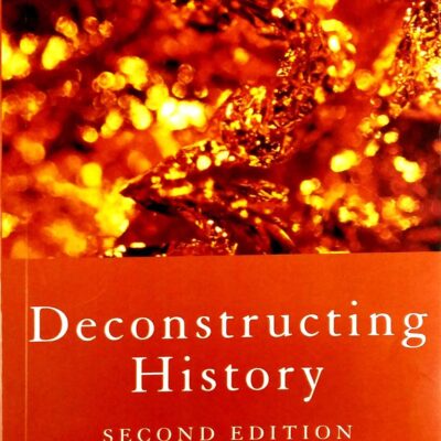 Deconstructing History (Second Edition)